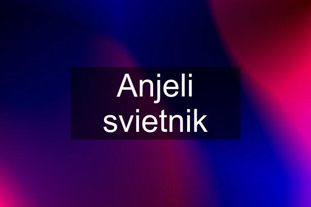 Anjeli svietnik