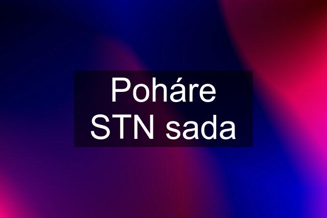 Poháre STN sada