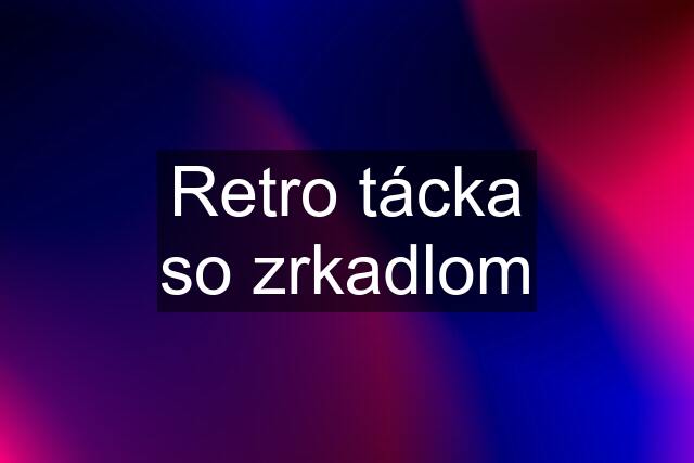 Retro tácka so zrkadlom