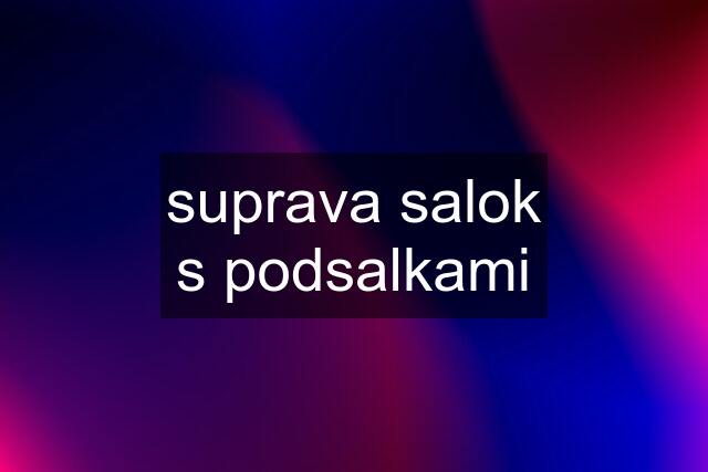 suprava salok s podsalkami