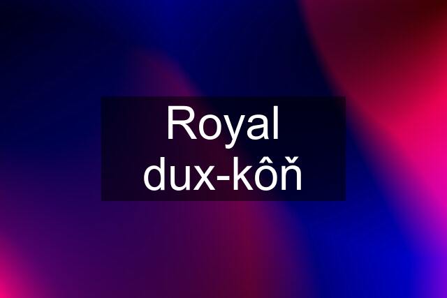 Royal dux-kôň