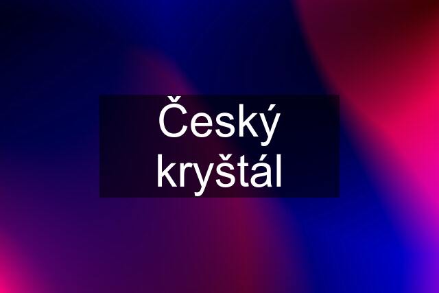 Český kryštál