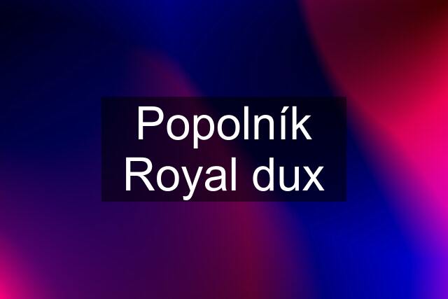 Popolník Royal dux