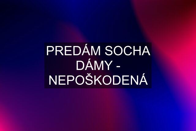 PREDÁM SOCHA DÁMY - NEPOŠKODENÁ