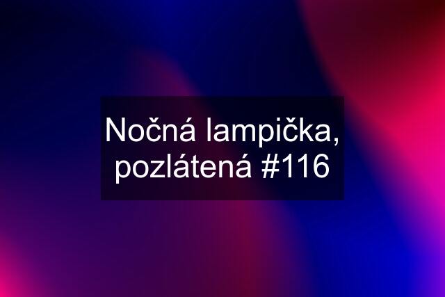 Nočná lampička, pozlátená #116