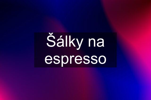 Šálky na espresso