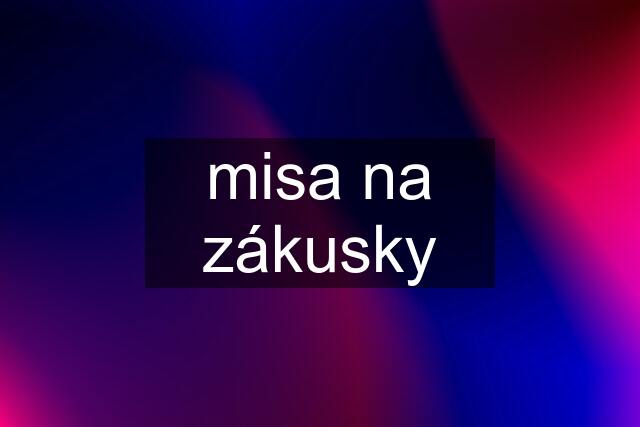 misa na zákusky