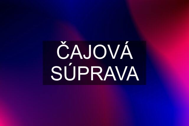 ČAJOVÁ SÚPRAVA