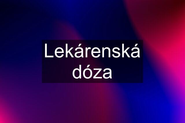 Lekárenská dóza