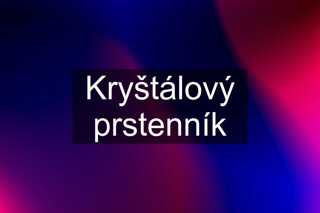 Kryštálový prstenník