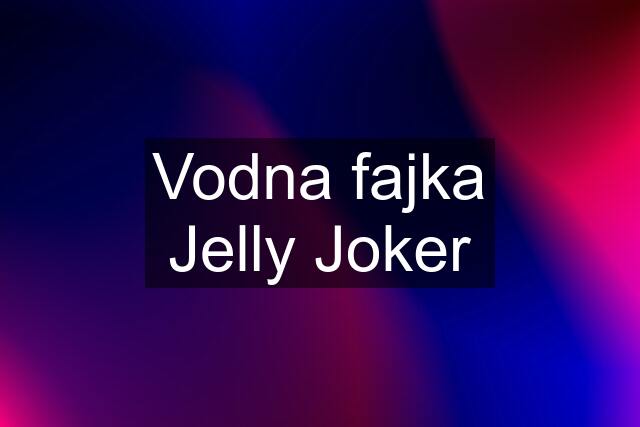 Vodna fajka Jelly Joker