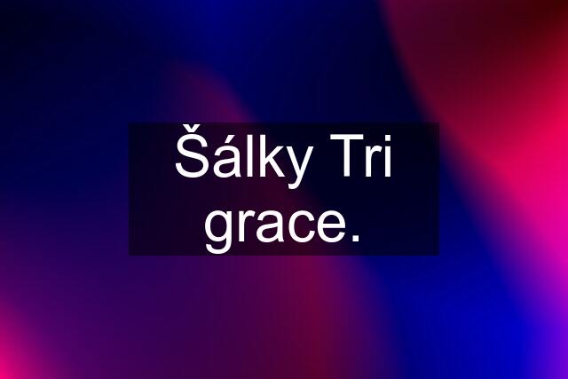 Šálky Tri grace.