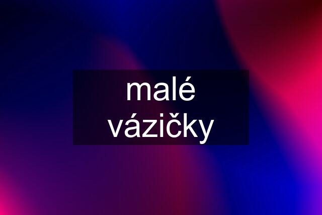 malé vázičky