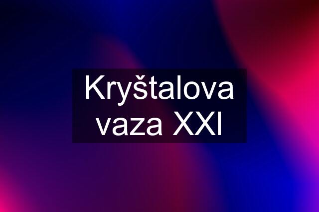 Kryštalova vaza XXl