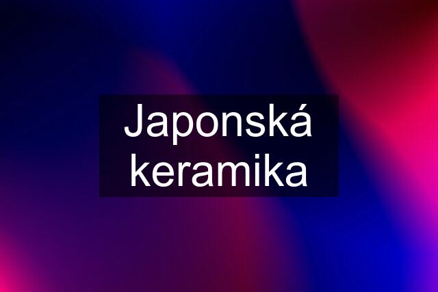 Japonská keramika