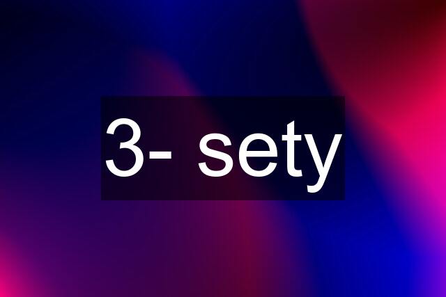 3- sety