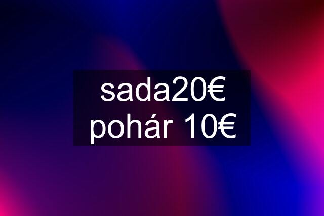 sada20€ pohár 10€