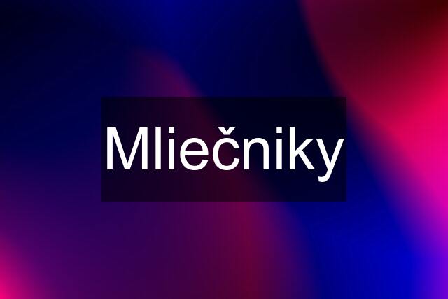 Mliečniky