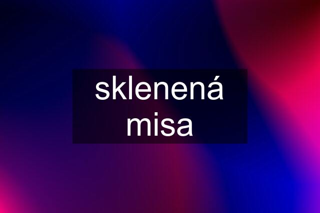 sklenená misa