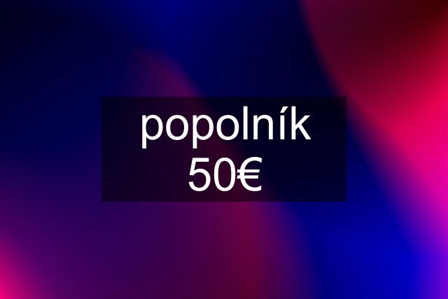 popolník 50€