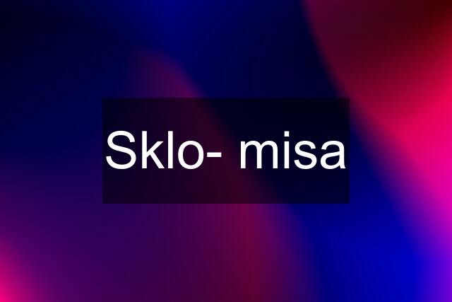 Sklo- misa