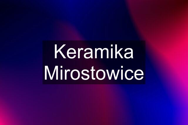 Keramika Mirostowice