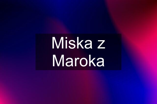 Miska z Maroka