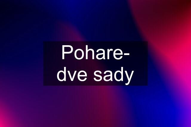 Pohare- dve sady