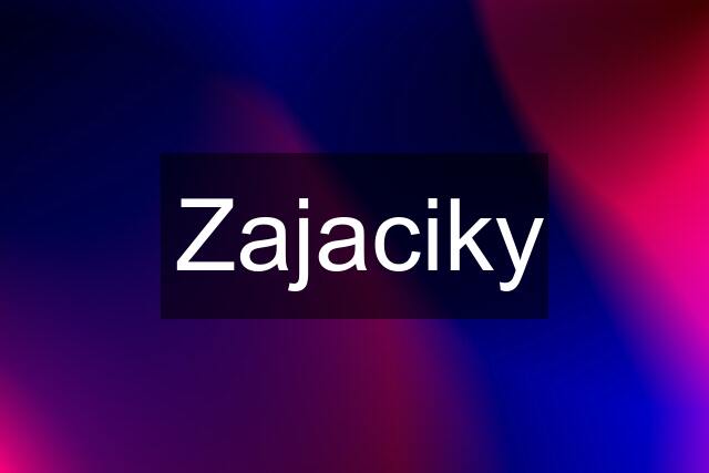 Zajaciky