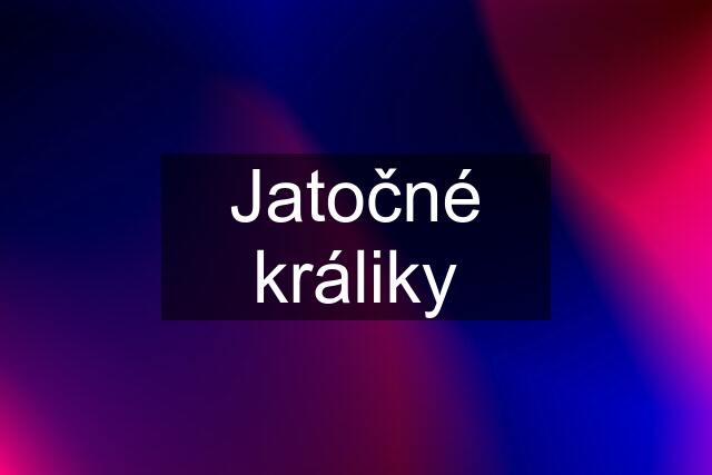 Jatočné králiky