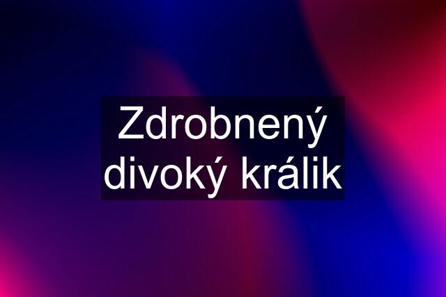 Zdrobnený divoký králik