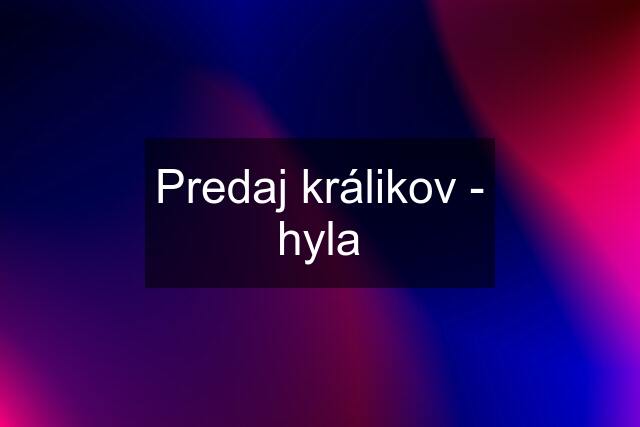 Predaj králikov - hyla