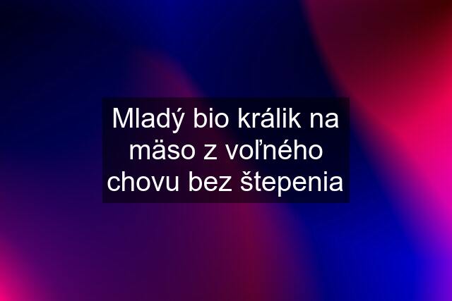 Mladý bio králik na mäso z voľného chovu bez štepenia