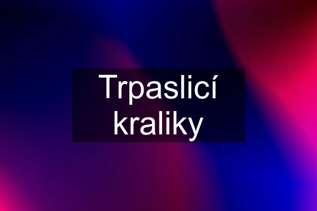 Trpaslicí kraliky