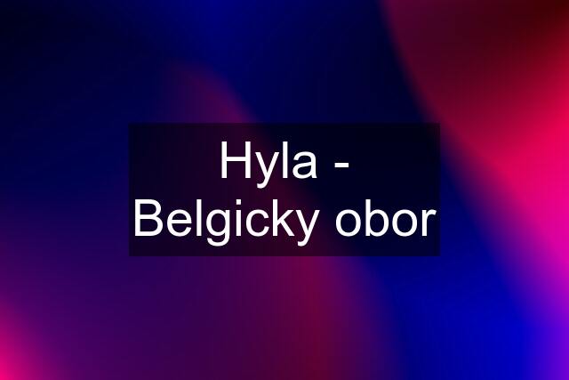 Hyla - Belgicky obor