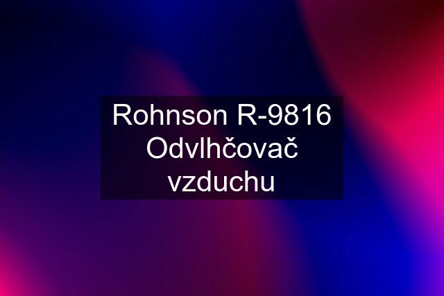 Rohnson R-9816 Odvlhčovač vzduchu
