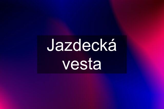 Jazdecká vesta