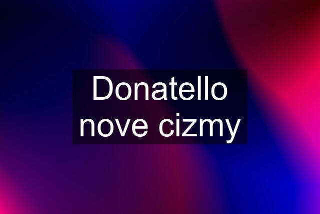 Donatello nove cizmy