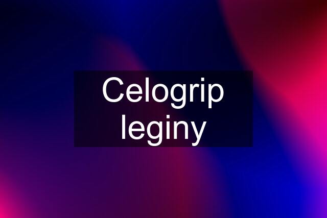 Celogrip leginy