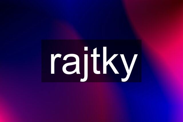 rajtky