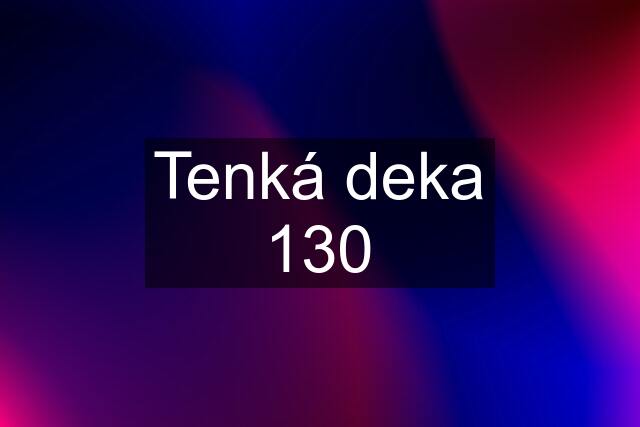 Tenká deka 130