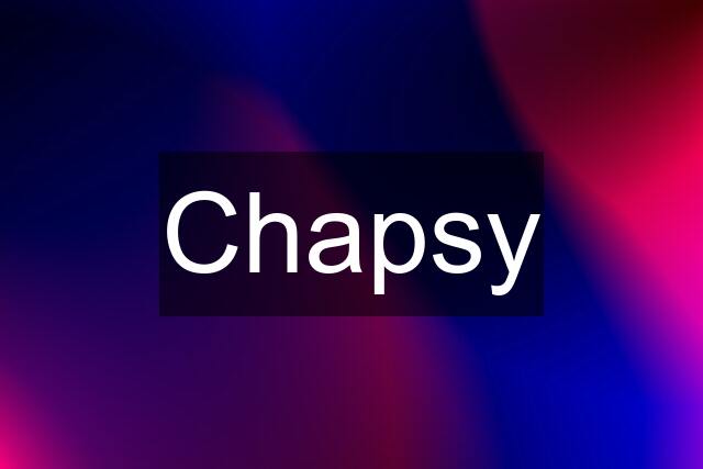 Chapsy
