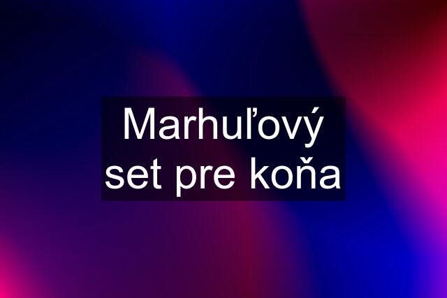 Marhuľový set pre koňa