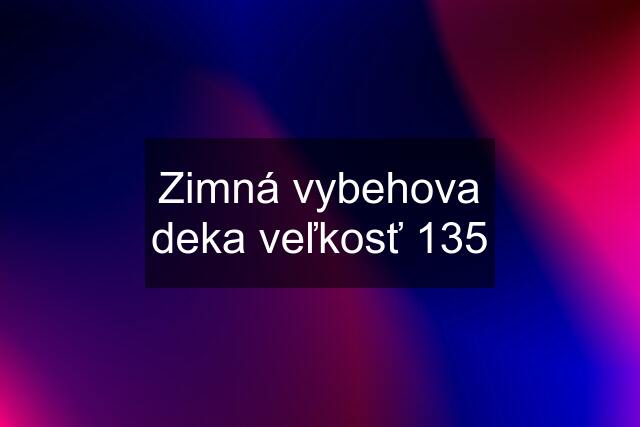 Zimná vybehova deka veľkosť 135