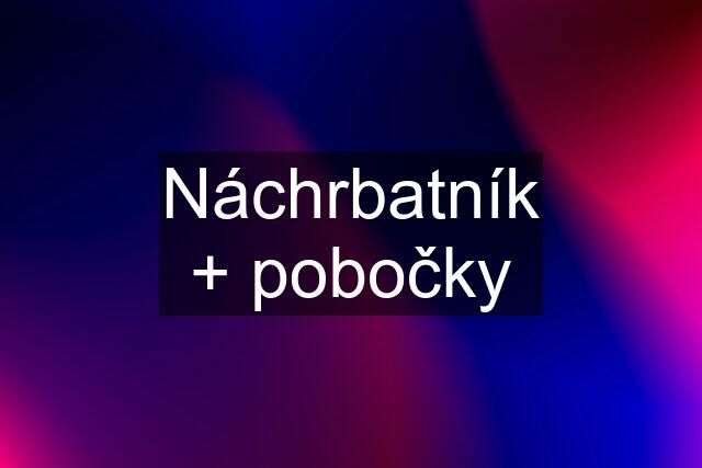 Náchrbatník + pobočky