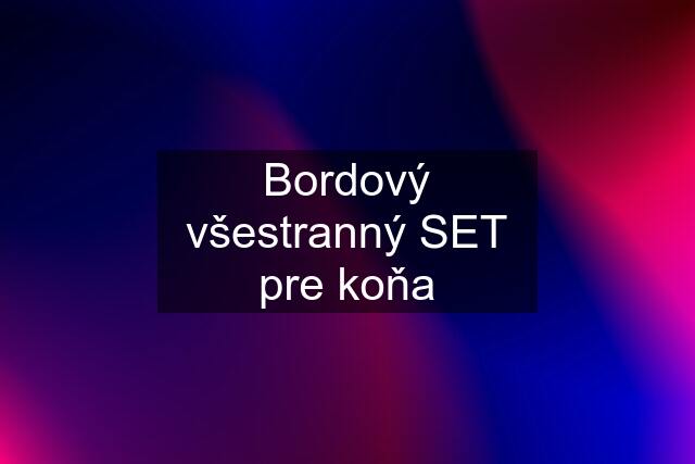 Bordový všestranný SET pre koňa