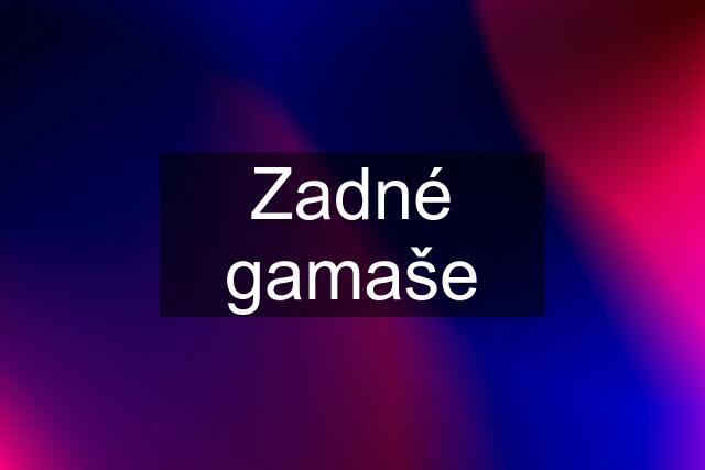 Zadné gamaše