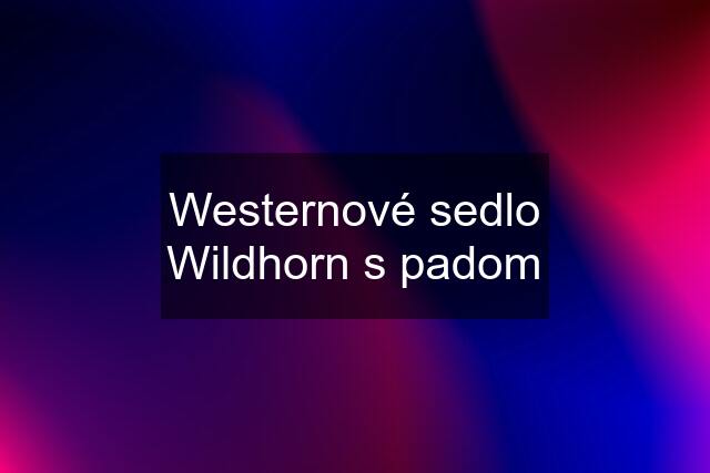 Westernové sedlo Wildhorn s padom