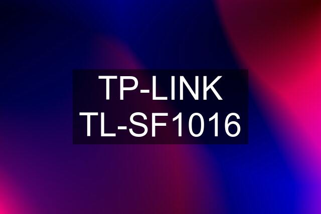 TP-LINK TL-SF1016