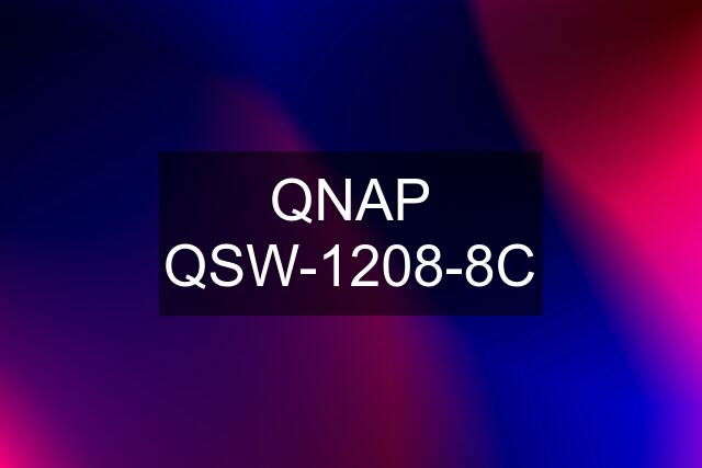 QNAP QSW-1208-8C